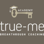 Read more about the article True-me® Breakthrough Coaching Academy – now the journey begins every month!